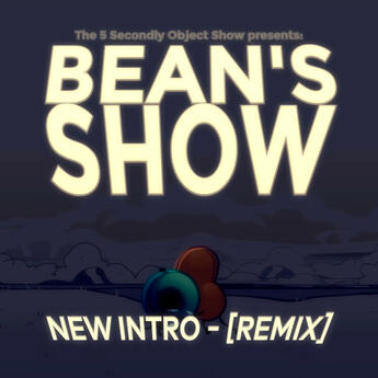 Bean`s Show New Intro (Are You Even Yourself)