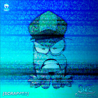 SAFE (SCRAPPED) [Original Soundtrack]